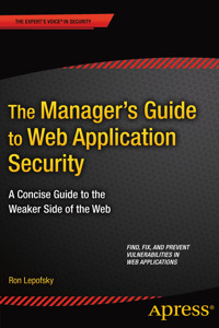 The Manager's Guide to Web Application Security - Ron Lepofsky - E-Book