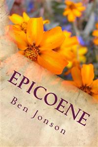 Epicoene - Ben Jonson - E-Book