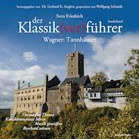 Der Klassik(ver)führer - Sonderband Wagner: Tannhäuser - Sven Friedrich - Hörbuch