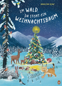 Im Wald, da steht ein Weihnachtsbaum - Karolina Benz - E-Book