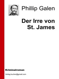 Der Irre von St.James - Philipp Galen - E-Book