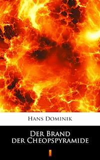 Der Brand der Cheopspyramide - Hans Dominik - E-Book