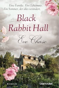 Black Rabbit Hall - Eine Familie. Ein Geheimnis. Ein Sommer, der alles verändert. - Eve Chase - E-Book