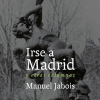 Irse a Madrid - Manuel Jabois - Hörbuch