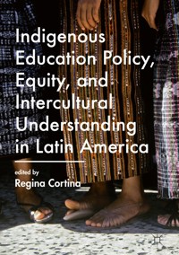 Indigenous Education Policy, Equity, and Intercultural Understanding in Latin America -  - E-Book