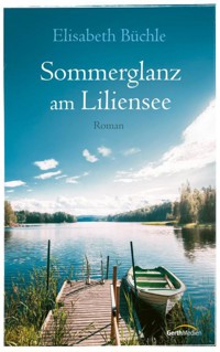 Sommerglanz am Liliensee - Elisabeth Büchle - E-Book + Hörbuch