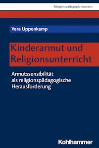 Kinderarmut und Religionsunterricht - Vera Uppenkamp - E-Book