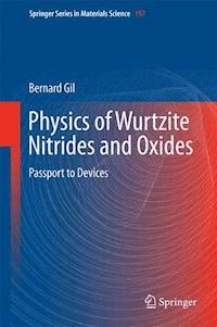 Physics of Wurtzite Nitrides and Oxides - Bernard Gil - E-Book