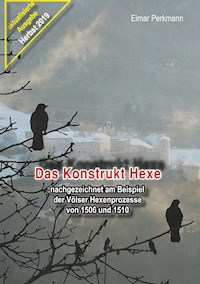 Das Konstrukt Hexe - Elmar Perkmann - E-Book