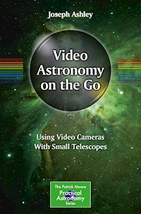 Video Astronomy on the Go - Joseph Ashley - E-Book