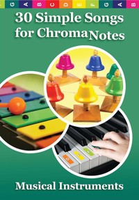 30 Simple Songs for ChromaNotes Musical Instruments - Helen Winter - E-Book