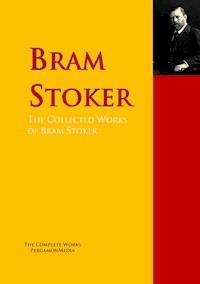 The Collected Works of Bram Stoker - Bram Stoker - E-Book