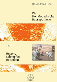 Die Homöopathische Hausapotheke - Andrea Elsner - E-Book