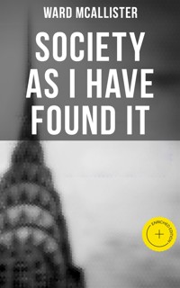 Society as I Have Found It - Ward McAllister - E-Book