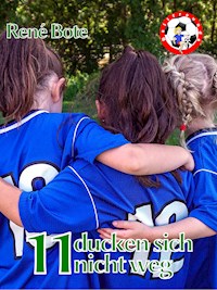 11 ducken sich nicht weg - René Bote - E-Book