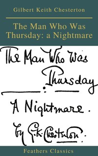 The Man Who Was Thursday: a Nightmare (Feathers Classics) - Gilbert Keith Chesterton - E-Book
