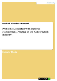Problems Associated with Material Management. Practice in the Construction Industry - Fredrick Ahenkora Boamah - E-Book
