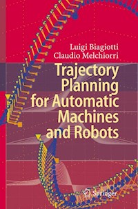 Trajectory Planning for Automatic Machines and Robots - Luigi Biagiotti - E-Book