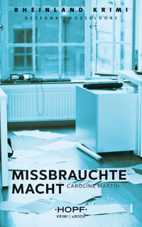 Rheinland-Krimi 8: Missbrauchte Macht - Caroline Martin - E-Book