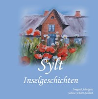 Sylt Inselgeschichten - Irmgard Scheigetz - E-Book