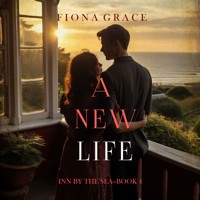 A New Life (Inn by the Sea—Book Four) - Fiona Grace - Hörbuch
