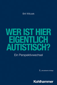 Wer ist hier eigentlich autistisch? - Brit Wilczek - E-Book