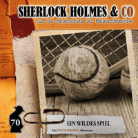 Sherlock Holmes & Co, Folge 70: Ein wildes Spiel - Sandra Röttges-Paslack - Hörbuch