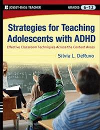 Strategies for Teaching Adolescents with ADHD - Silvia L. DeRuvo - E-Book