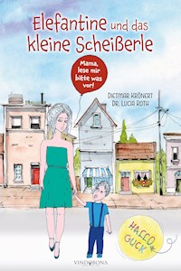 Elefantine und das kleine Scheißerle - Dietmar Krönert, Dr. Lucia Roth - E-Book