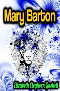 Mary Barton - Elizabeth Cleghorn Gaskell - E-Book