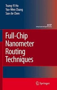Full-Chip Nanometer Routing Techniques - Tsung-Yi Ho - E-Book