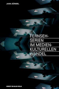Fernsehserien im medienkulturellen Wandel - Jana Zündel - E-Book