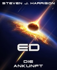 ED - Die Ankunft - Steven J. Harrison - E-Book