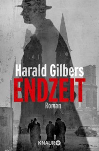 Endzeit - Harald Gilbers - E-Book