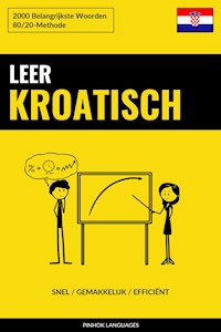 Leer Kroatisch - Snel / Gemakkelijk / Efficiënt - Pinhok Languages - E-Book