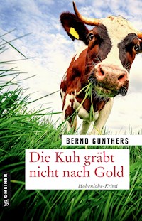 Die Kuh gräbt nicht nach Gold - Bernd Gunthers - E-Book