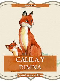 Calila y Dimna - Anónimo - E-Book