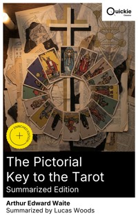 The Pictorial Key to the Tarot (Summarized Edition) - Arthur Edward Waite - E-Book