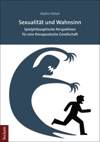 Sexualität und Wahnsinn - Malte Hölzel - E-Book