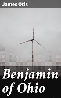 Benjamin of Ohio - James Otis - E-Book