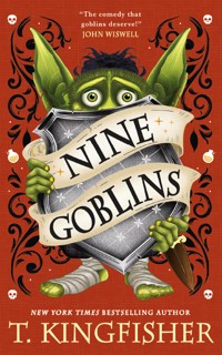 Nine Goblins - T. Kingfisher - E-Book