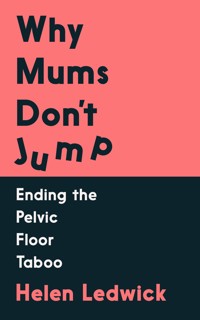 Why Mums Don't Jump - Helen Ledwick - E-Book