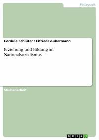 Erziehung und Bildung im Nationalsozialismus - Cordula Schlüter - E-Book