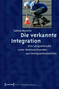 Die verkannte Integration - Sabine Mannitz - E-Book