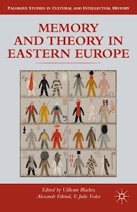 Memory and Theory in Eastern Europe - Uilleam Blacker - E-Book