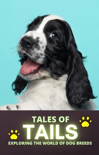 Tales of Tails: Exploring the World of Dog Breeds - Cervantes Digital - E-Book