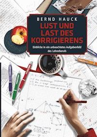 Lust und Last des Korrigierens - Bernd Hauck - E-Book
