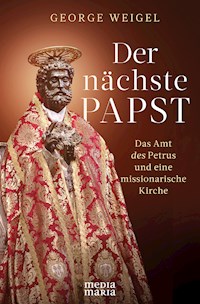 Der nächste Papst - George Weigel - E-Book