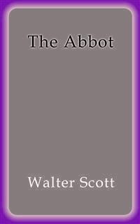 The abbot - Walter Scott - E-Book