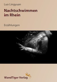Nachtschwimmen im Rhein - Luo Lingyuan - E-Book